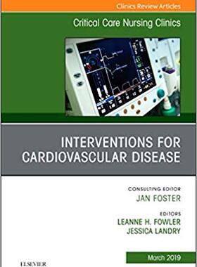 【预售】Interventions for Cardiovascular Disease, An Issue of Critical Care Nursing Clinics of North America