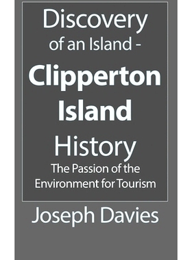 预订 Discovery of an Island - Clipperton Island History: The Passion of the Environment for Tourism 岛屿的发现 - 克利珀