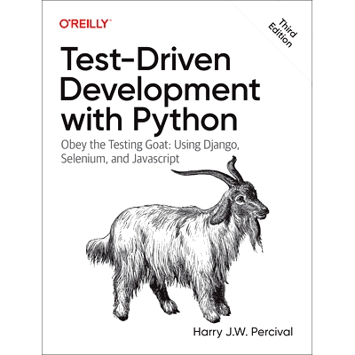 预订 Test-Driven Development with Python: Obey the Testing Goat: Using Django, Selenium, and JavaScript Python测试驱动开