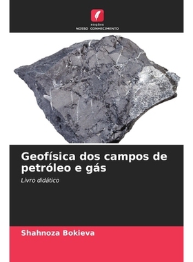 预订 Geofísica dos campos de petróleo e gás: 9786209485916