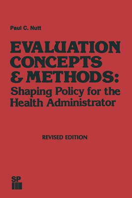 【预订】Evaluation Concepts & Methods: Shaping Policy for the Health Administrator
