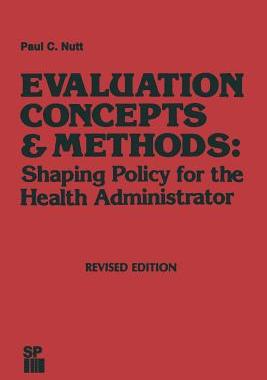【预订】Evaluation Concepts & Methods: Shaping Policy for the Health Administrator
