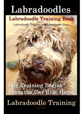 预订 Labradoodles, Labradoodle Training Book for Both Labradoodle Dogs & Labradoodle Puppies By D!G THIS Dog Training: D