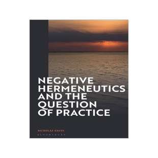 [预订]Negative Hermeneutics and the Question of Practice 9781350347656