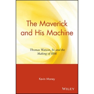 Maverick和他 Maverick Machine His 预订 Watson Ibm 机器：T.沃森及IBM And Making Sr. 97804 创立 Thomas The