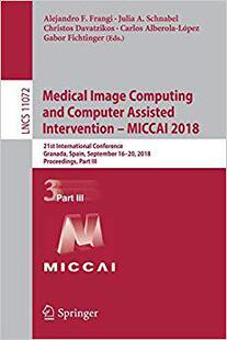 – 2018 Image Computer Assisted and Medical Computing MICCAI Intervention 预售