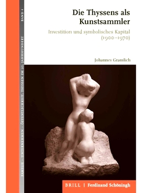 预订 Die Thyssens als Kunstsammler: Investition und symbolisches Kapital (1900-1970). 2., durchgesehene Auflage 作为艺术