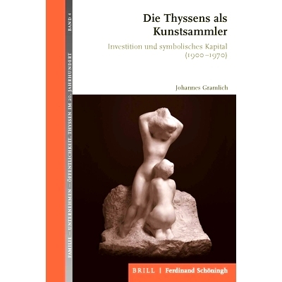 预订 Die Thyssens als Kunstsammler: Investition und symbolisches Kapital (1900-1970). 2., durchgesehene Auflage 作为艺术