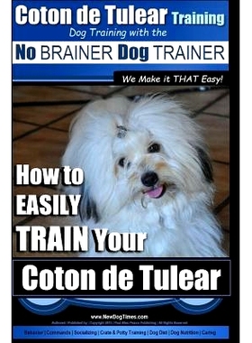 预订 Coton de Tulear Training Dog Training With The No BRAINER Dog TRAINER: 