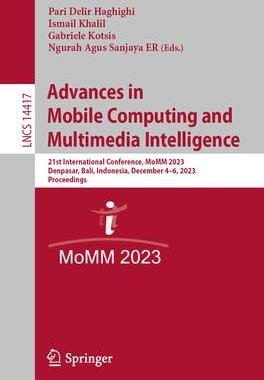 [预订]Advances in Mobile Computing and Multimedia Intelligence: 21st International Conference, Momm 2023,  9783031483479