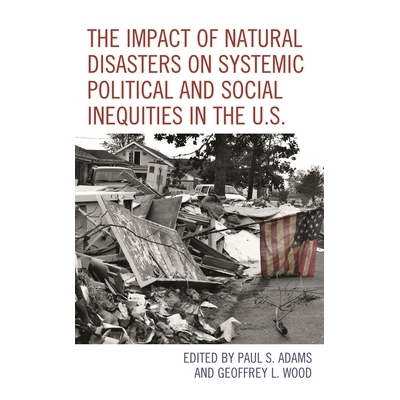 预订 The Impact of Natural Disasters on Systemic Political and Social Inequities in the U.S. 自然灾害对美国系统性政治和