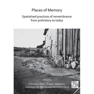 Memory 空间 地方从史前到今天 Prehistory Places Practices Spatialised 记忆 预订 Remembrance Today from