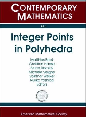 【预售】Integer Points in Polyhedra--Geometry, Number Theory, Representation Theory, Algebra, Optimization, Statis...