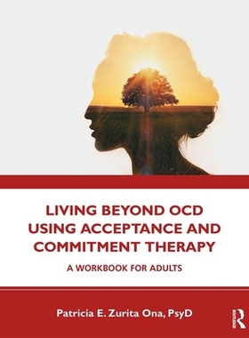 【预订】Living Beyond OCD Using Acceptance and Commitment Therapy