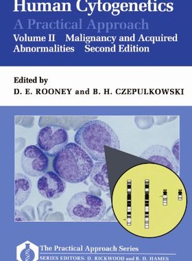 【预订】Human Cytogenetics: A Practical Approach: Volume II: Malignancy and Acquired Abnormalities