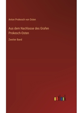 预订 Aus dem Nachlasse des Grafen Prokesch-Osten: Zweiter Band: 9783368537104