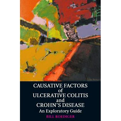 预订 Causative Factors of Ulcerative Colitis and Crohn’s Disease: An Exploratory Guide: 9781743054338