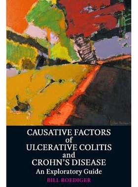 预订 Causative Factors of Ulcerative Colitis and Crohn’s Disease: An Exploratory Guide: 9781743054338