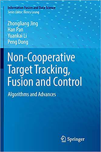 【预售】Non-Cooperative Target Tracking, Fusion and Control: Algorithms and Advances