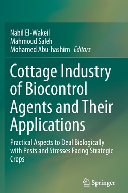 【预订】Cottage Industry of Biocontrol Agents and Their Applications: Practical Aspects to Deal Biologically with ...
