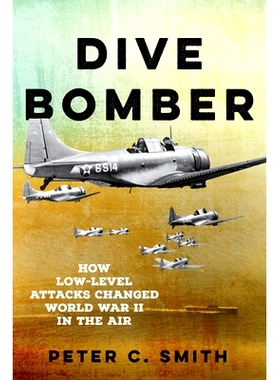 预订 Dive Bomber: How Low-Level Attacks Changed World War II in the Air 俯冲轰炸机:低空攻击如何在空中改变*次世界大战: 97