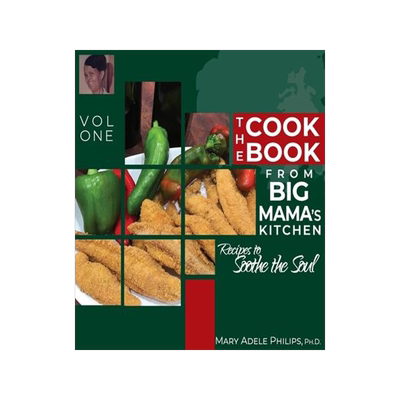 [预订]The Cookbook from Big Mama’s Kitchen: Recipes to Soothe the Soul 9781942650874