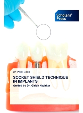 预订 SOCKET SHIELD TECHNIQUE IN IMPLANTS 植入物的插座屏蔽技术: 9786206771340