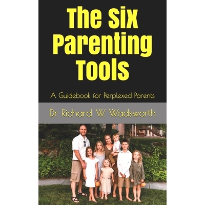预订 The Six Parenting Tools: A Guidebook for Perplexed Parents: 9798538400577