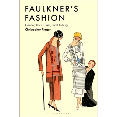 预订 Faulkner’s Fashion: Gender, Race, Class, and Clothing: 9798765103951