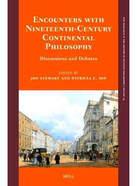 预订 Encounters with Nineteenth-Century Continental Philosophy: Discussions and Debates 与19世纪大陆哲学的邂逅：讨论与辩