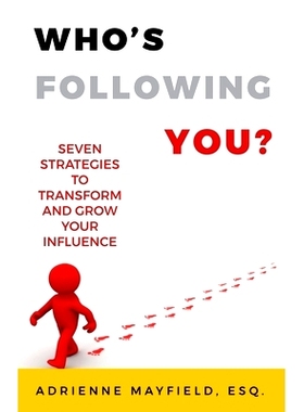 预订 Who’s Following You?: Seven Strategies To Transform and Grow Your Audience: 9780999769478