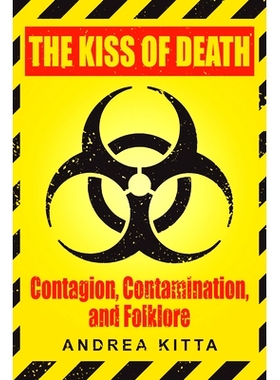 预订 The Kiss of Death: Contagion, Contamination, and Folklore: 9781607329268