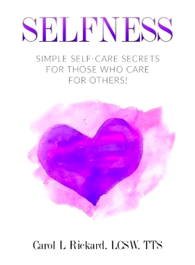 预订 Selfness: Simple Self-Care Secrets for Those Who Care for Others!: 9780990847687