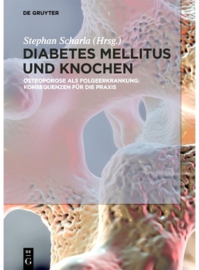 预订 Diabetes Mellitus und Knochen: Osteoporose als Folgeerkrankung: Konsequenzen für die Praxis: 9783110574838