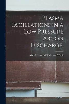 [预订]Plasma Oscillations in a Low Pressure Argon Discharge. 9781013532214