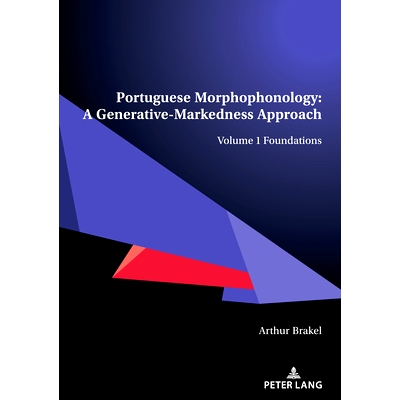 预订 Portuguese Morphophonology: A Generative-Markedness Approach: Volume 1 Foundations: 9783034338455