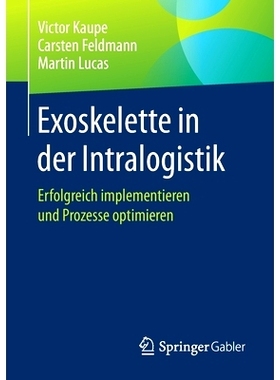 预订 Exoskelette in Der Intralogistik: Erfolgreich Implementieren Und Prozesse Optimieren: 9783658323455