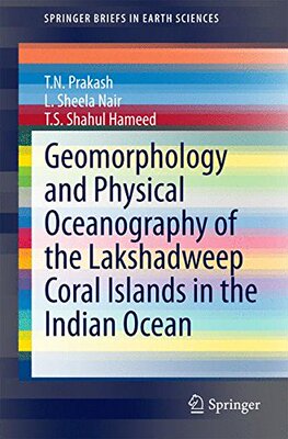 【预订】Geomorphology and Physical Oceanography of the Lakshadweep Coral Islands in the Indian Ocean