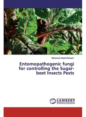 预订 Entomopathogenic fungi for controlling the Sugar-beet Insects Pests 防治甜菜害虫的昆虫病原真菌: 9786200529466