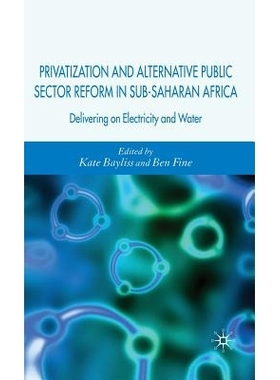 预订 Privatization and Alternative Public Sector Reform in Sub-Saharan Africa: Delivering on Electricity and Water: 9780
