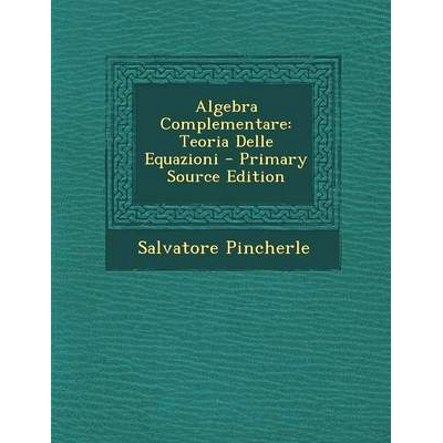预订 Algebra Complementare: Teoria Delle Equazioni: 9781293130193