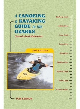 预订 A Canoeing and Kayaking Guide to the Ozarks 奥沙克的独木舟和皮划艇指南: 9781634042512