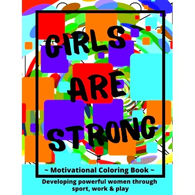 预订 Girls ARE Strong Motivational Coloring Book: Developing Strong Women Through Sport, Work & Play: 9798809966146