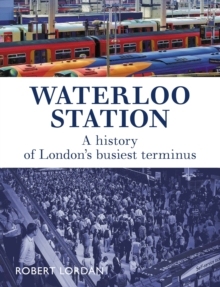 【预订】Waterloo Station: A History of London’s Busiest Terminus 9781785008689