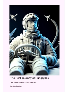 预订 The Real Journey of Hungrybox: The Melee Master - Unauthorized: 9781779698469