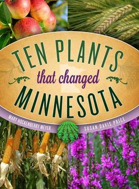[预订]Ten Plants That Changed Minnesota 9781681340340
