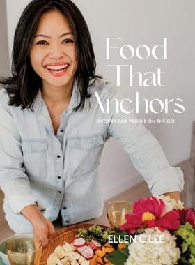 [预订]Food That Anchors: Recipes for People On The Go 9798986687407