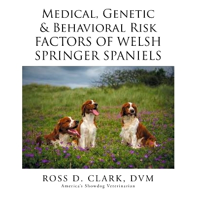 预订 Medical, Genetic & Behavioral Risk Factors of Welsh Springer Spaniels: 9781503537842