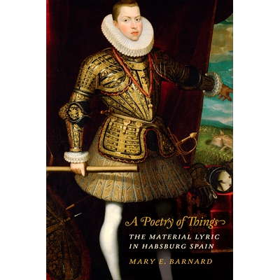The Material Lyric in Habsburg Spain