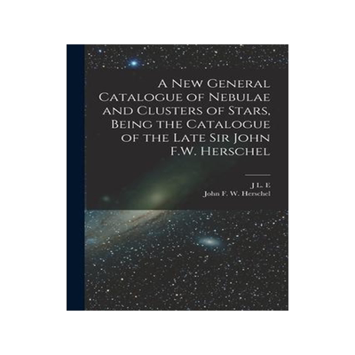 [预订]A new General Catalogue of Nebulae and Clusters of Stars, Being the Catalogue of the Late Sir John F 9781015548299